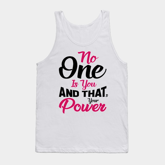 No One Is You And That's Your Power Tank Top by AymanShop29